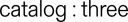 catalog:three CA logo