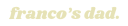 franco's dad logo